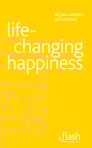 Life Changing Happiness: Flash