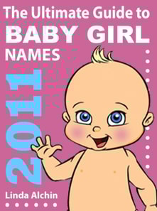 Ultimate Guide to Baby Girl Names 2011