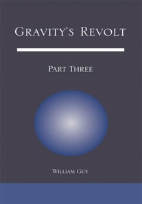 Gravity's Revolt: Part Three