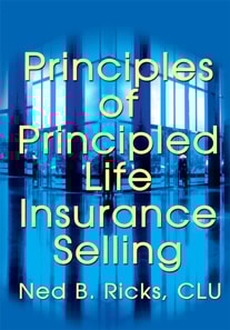 Principles of Principled Life Insurance Selling