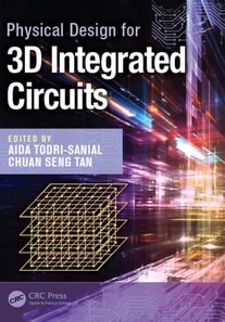 Physical Design for 3D Integrated Circuits