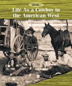 Life As a Cowboy in the American West