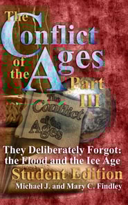 Conflict of the Ages Student III They Deliberately Forgot The Flood and the Ice Age