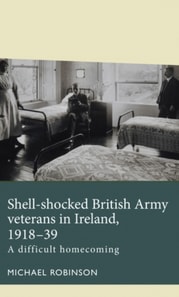 Shell-shocked British Army veterans in Ireland, 1918-39