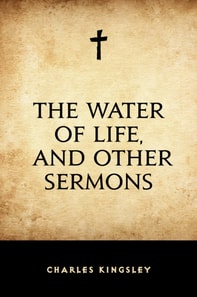 Water of Life, and Other Sermons