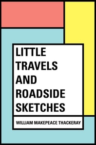 Little Travels and Roadside Sketches