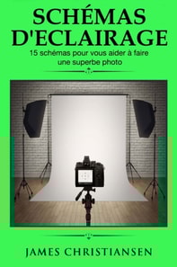Schémas d'éclairage 15 schémas pour vous aider à faire une superbe photo