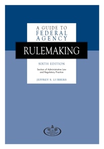 Guide to Federal Agency Rulemaking, Sixth Edition