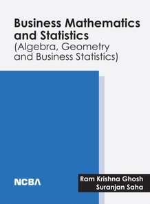 Business Mathematics and Statistics (Algebra, Geometry and Business Statistics)