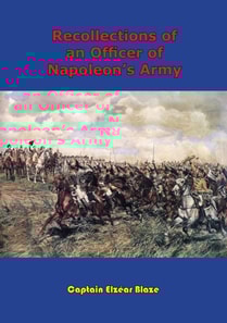 Recollections Of An Officer Of Napoleon's Army
