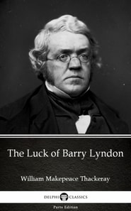 Luck of Barry Lyndon by William Makepeace Thackeray (Illustrated)
