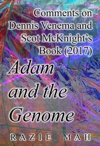 Comments on Dennis Venema and Scot McKnight's Book (2017) Adam and the Genome