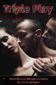 Triple Play: Three Bisexual Menage Romances