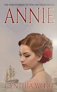 Annie, Die Versandbraute von San Francisco, Buch 2