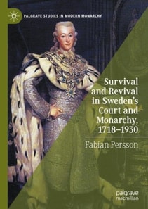 Survival and Revival in Sweden's Court and Monarchy, 1718-1930