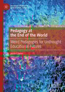 Pedagogy at the End of the World