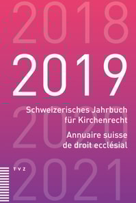 Schweizerisches Jahrbuch für Kirchenrecht / Annuaire suisse de droit ecclésial 2019