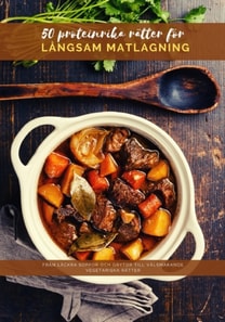 50 proteinrika rätter för långsam matlagning