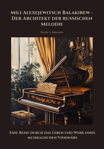 Mili Alexejewitsch Balakirew - Der Architekt der  russischen Melodie