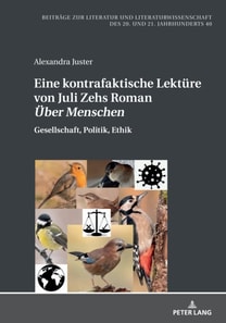 Eine kontrafaktische Lektuere von Juli Zehs Roman «Ueber Menschen»