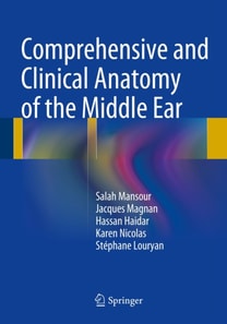 Comprehensive and Clinical Anatomy of the Middle Ear