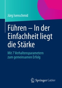 Führen – In der Einfachheit liegt die Stärke