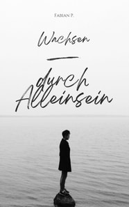 Wachsen durch Alleinsein