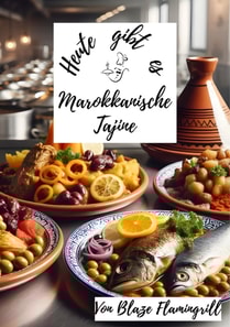 Heute gibt es - Marokkanische Tajine