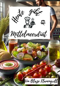 Heute gibt es - Mittelmeerdiät