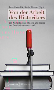 Von der Arbeit des Historikers