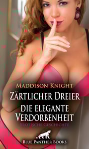 Zärtlicher Dreier - die elegante Verdorbenheit | Erotische Geschichte