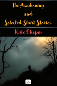 Awakening and Selected Short Stories