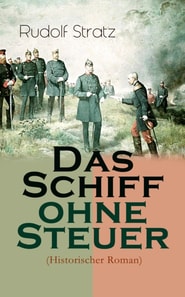 Das Schiff ohne Steuer (Historischer Roman)