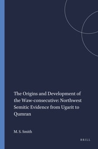 Origins and Development of the Waw-consecutive: Northwest Semitic Evidence from Ugarit to Qumran