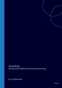 Arentsburg, een romeinsch militair vlootstation bij Voorburg