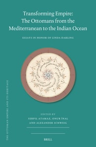 Transforming Empire: The Ottomans from the Mediterranean to the Indian Ocean