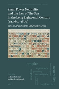 Small Power Neutrality and the Law of The Sea in the Long Eighteenth Century (ca. 1650-1800)