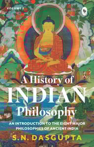 History of Indian Philosophy Vol. I