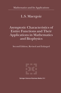 Asymptotic Characteristics of Entire Functions and Their Applications in Mathematics and Biophysics