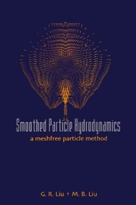 Smoothed Particle Hydrodynamics: A Meshfree Particle Method