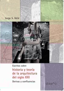 Escritos sobre historia y teoria de la arquitectura del SXXI