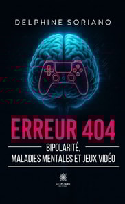 Erreur 404 - Bipolarite, maladies mentales et jeux video