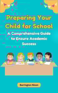 Preparing Your Child for School: A Comprehensive Guide to Ensure Academic Success