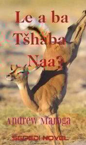 Le a ba tshaba naa?