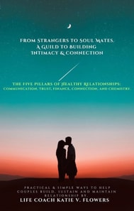 From Strangers to Soulmates: A Guide to Building Intimacy & Connection.