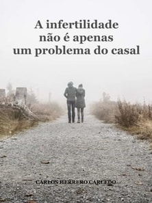 Infertilidade Nao E Apenas Um Problema Do Casal