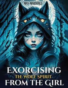 Exorcising the Wolf Spirit From the Girl