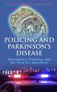 Policing and Parkinson's Disease Encounters, Training, and the Need for Awareness