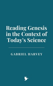 Reading Genesis in the Context of Today's Science
