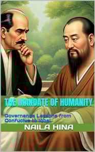 Mandate of Humanity: Governance Lessons from Confucius to Iqbal